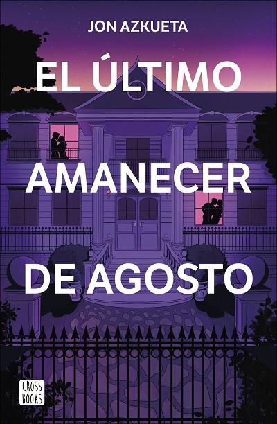 ÚLTIMO AMANECER DE AGOSTO, EL | 9788408292371 | AZKUETA CASTRO, JON