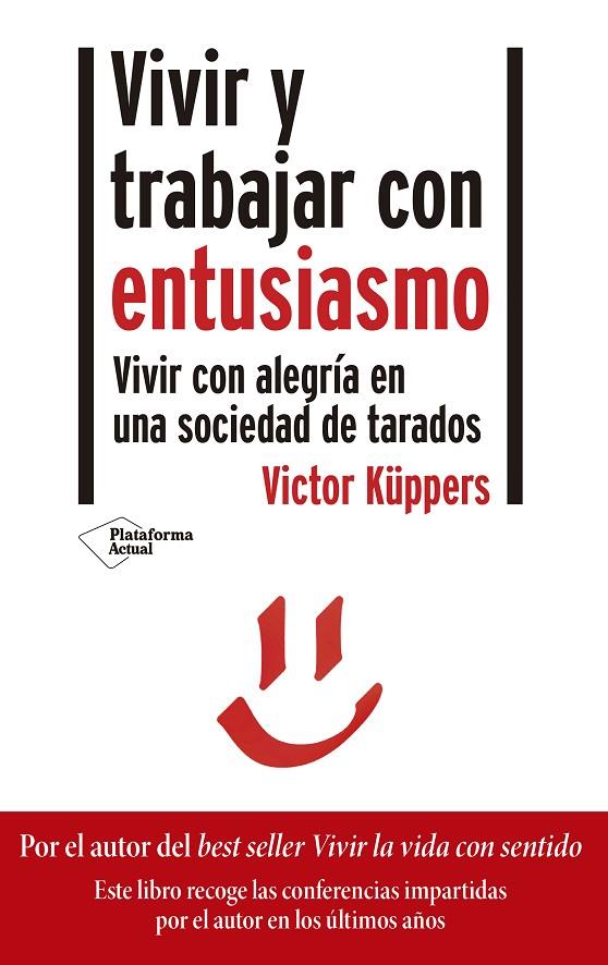 VIVIR Y TRABAJAR CON ENTUSIASMO | 9788418285356 | KÜPPERS, VICTOR