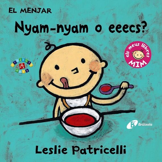 MENJAR: NYAM-NYAM O EEECS?, EL | 9788499067391 | PATRICELLI, LESLIE