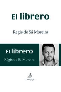 LIBRERO, EL | 9788492719952 | DE SÁ MOREIRA, RÉGIS