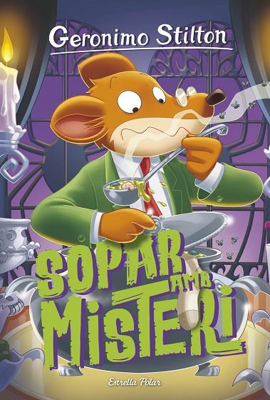 GERONIMO STILTON.89/ SOPAR AMB MISTERI | 9788413893556 | STILTON, GERONIMO