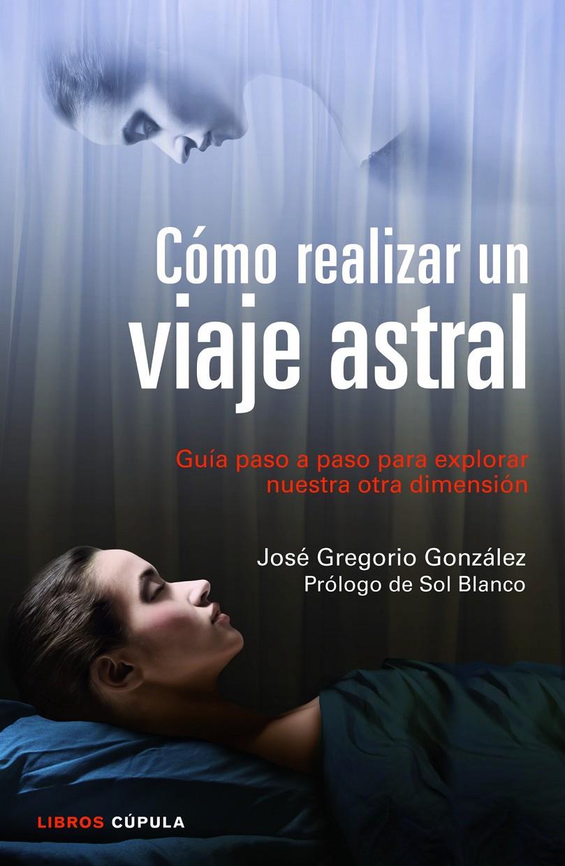 CÓMO REALIZAR UN VIAJE ASTRAL | 9788448018719 | GREGORIO GONZÁLEZ, JOSE