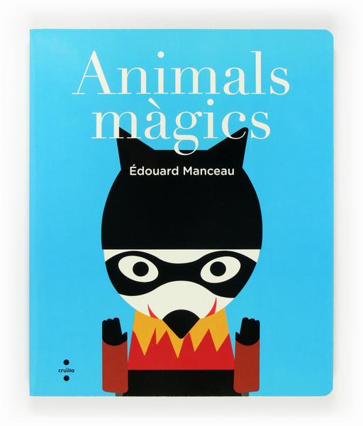 ANIMALS MAGICS | 9788466135009 | MANCEAU, ÉDOUARD