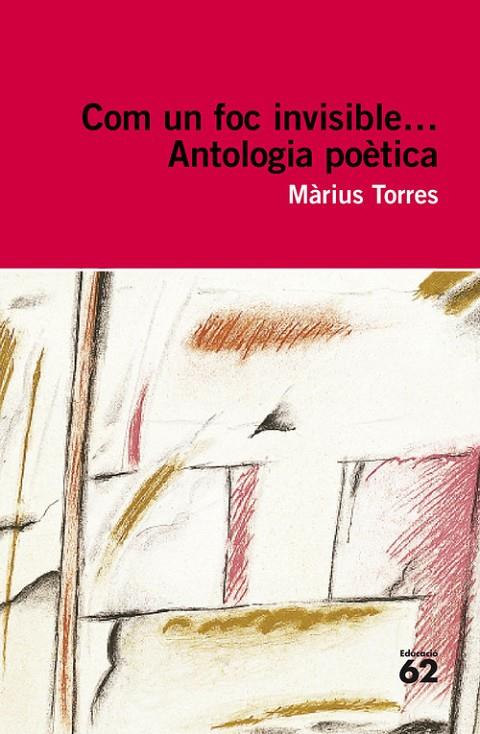 COM UN FOC INVISIBLE...ANTOLOGIA POETICA | 9788492672141 | TORRES, MARIUS