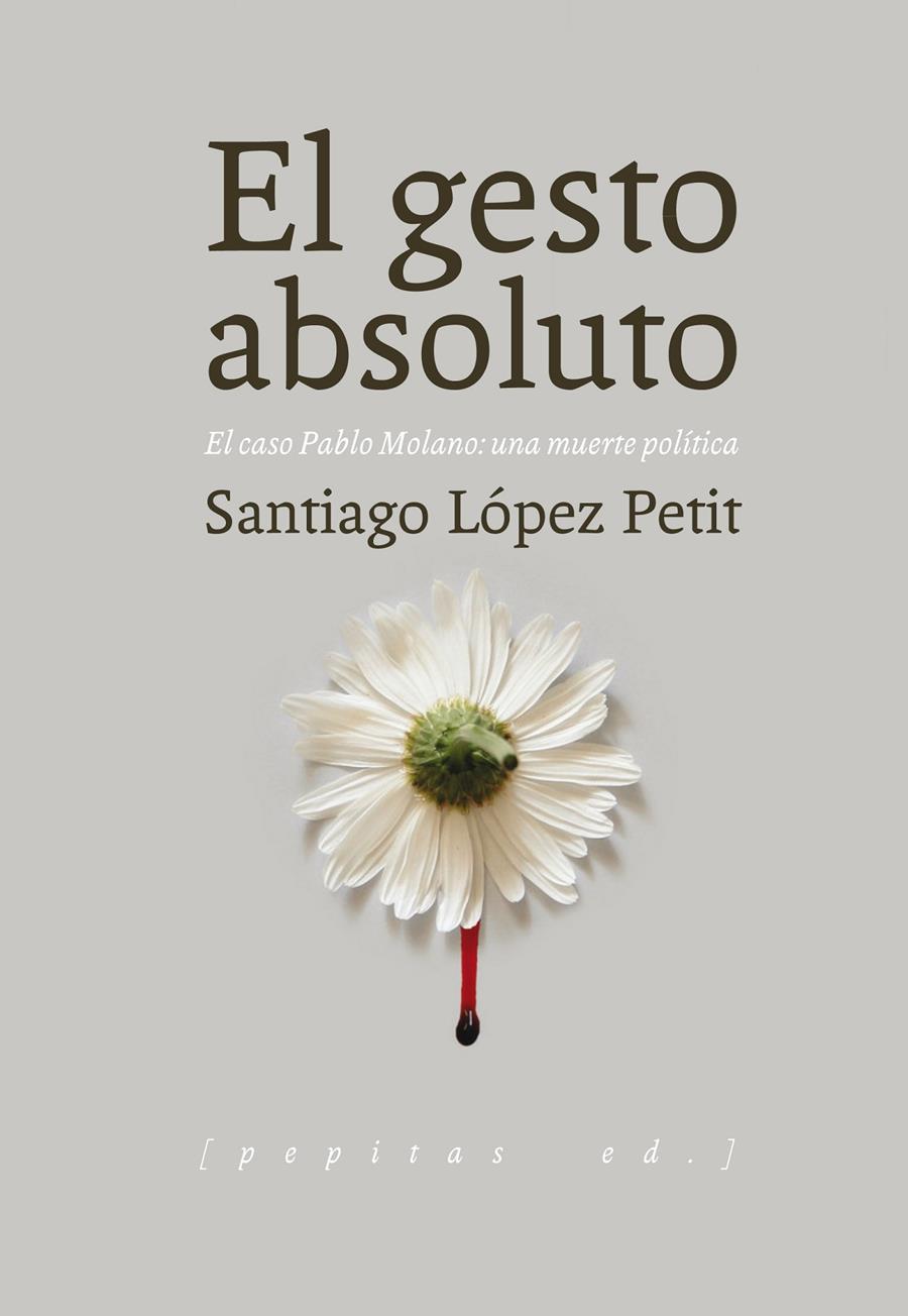 GESTO ABSOLUTO, EL | 9788415862642 | LÓPEZ PETIT, SANTIAGO