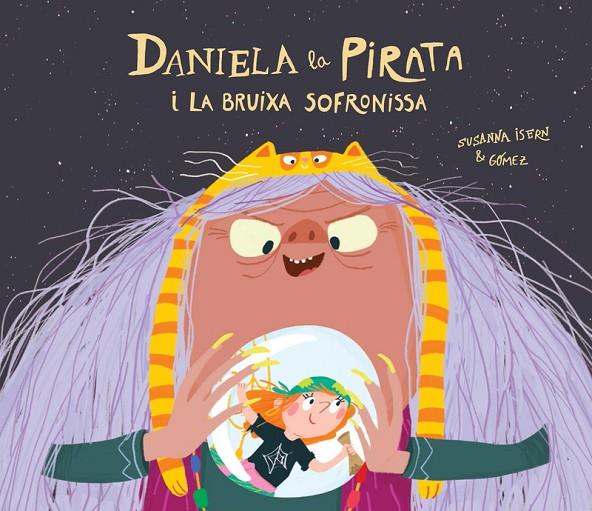 DANIELA LA PIRATA Y LA BRUIXA SOFRONISSA  | 9788418133336 | ISERN, SUSANNA/ GOMEZ