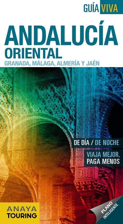 ANDALUCÍA ORIENTAL (GRANADA, MÁLAGA, ALMERÍA Y JAÉN) | 9788499355047 | AVISÓN MARTÍNEZ, JUAN PABLO/ARJONA MOLINA, RAFAEL/PEREIRO, SERGIO/HERNÁNDEZ COLORADO, ALBERTO