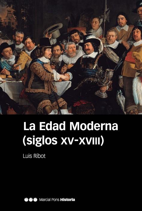 EDAD MODERNA (SIGLOS XV-XVIII), LA | 9788418752650 | RIBOT GARCÍA, LUIS