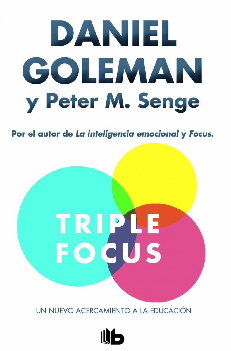 TRIPLE FOCUS. UN NUEVO ACERCAMIENTO A LA EDUCACIÓN | 9788490703168 | GOLEMAN/SENGE