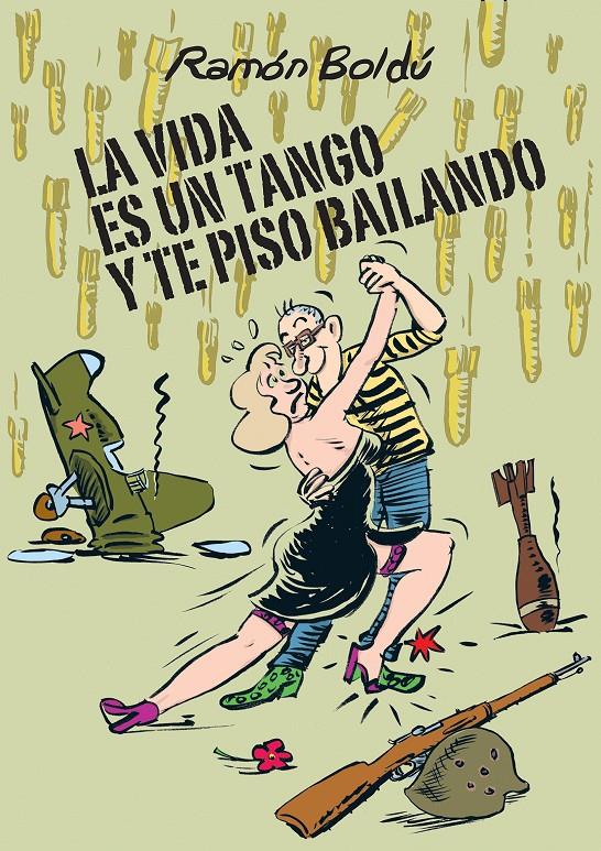 LA VIDA ES UN TANGO Y TE PISO BAILANDO | 9788415685913 | BOLDÚ SALVADÓ, RAMÓN