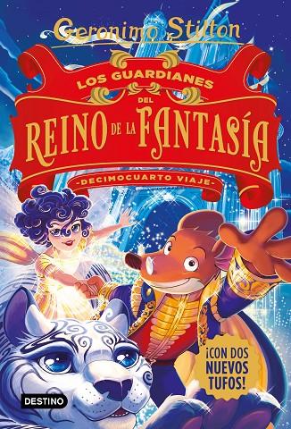 GUARDIANES DEL REINO DE LA FANTASÍA, LOS / DECIMOCUARTO VIAJE | 9788408244332 | STILTON, GERÓNIMO