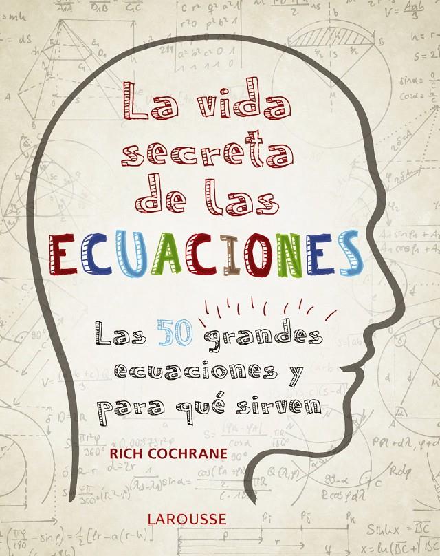 VIDA SECRETA DE LAS ECUACIONES, LA | 9788416984992 | COCHRANE, RICH