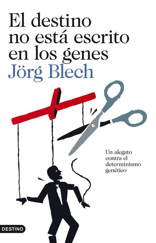 DESTINO NO ESTÁ ESCRITO EN LOS GENES, EL | 9788423327812 | BLECH, JORG