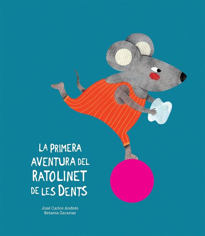 PRIMERA AVENTURA DEL RATOLINET DE LES DENTS, LA | 9788417673079 | ANDRÉS, JOSÉ CARLOS