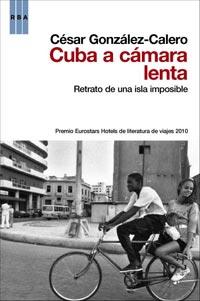 CUBA A CÁMARA LENTA | 9788498679052 | GONZALEZ CALERO, CESAR