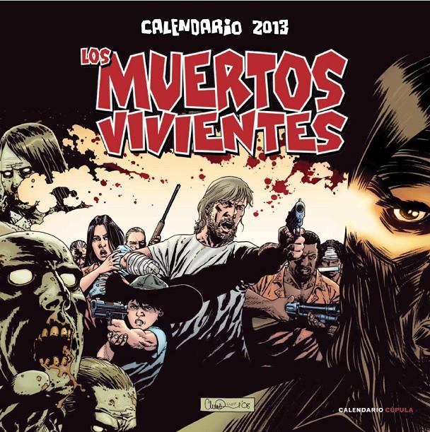 2013-CALENDARIO LOS MUERTOS VIVIENTES  | 9788448006624 | CHARLIE ADLARD/ROBERT KIRKMAN
