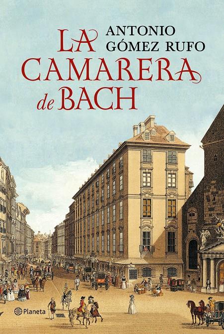 CAMARERA DE BACH, LA | 9788408132516 | GÓMEZ RUFO, ANTONIO