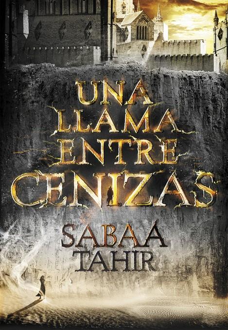 UNA LLAMA ENTRE CENIZAS (UNA LLAMA ENTRE CENIZAS 1) | 9788490434727 | TAHIR, SABAA