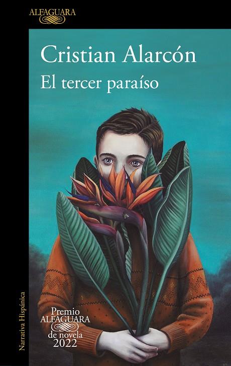 TERCER PARAÍSO, EL (PREMIO ALFAGUARA DE NOVELA 2022) | 9788420461168 | ALARCÓN, CRISTIAN