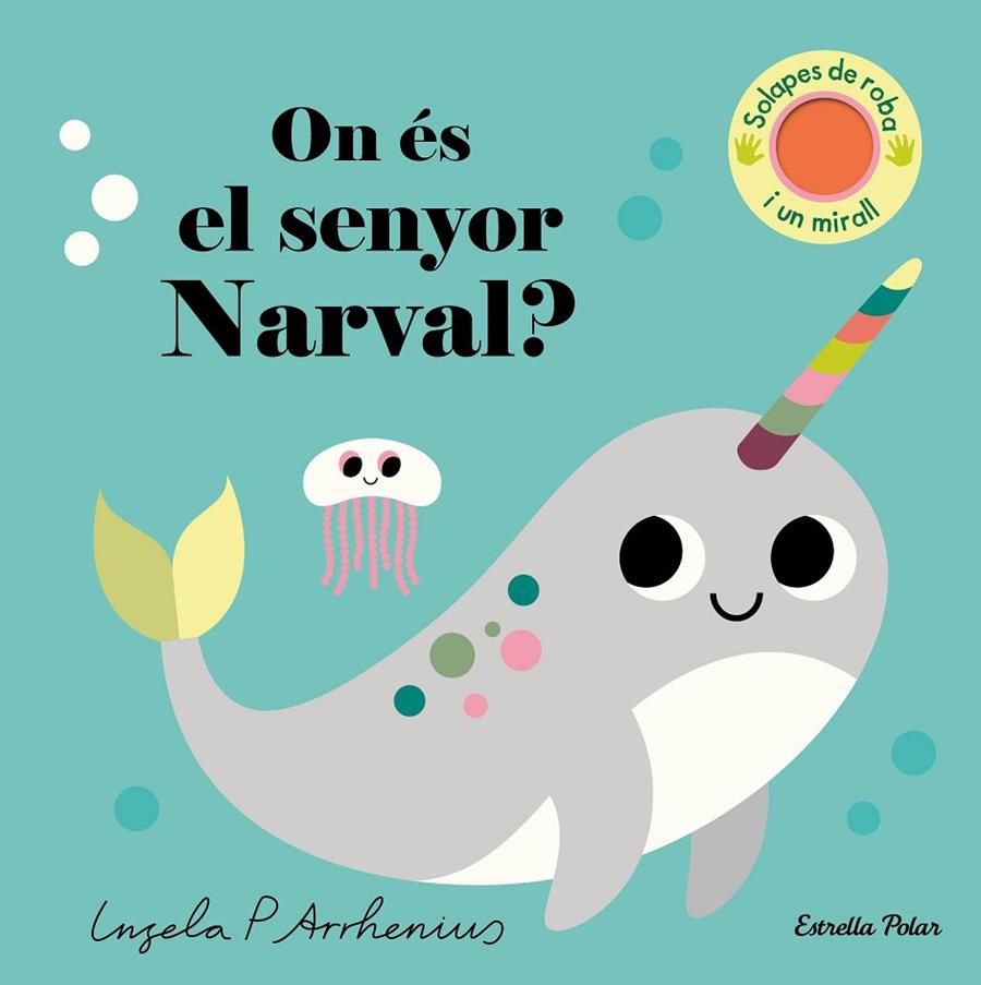 ON ÉS EL SENYOR NARVAL? (LLIBRES AMB TEXTURES) | 9788413896977 | ARRHENIUS, INGELA P.