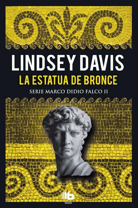 ESTATUA DE BRONCE, LA (SERIE MARCO DIDIO FALCO 2) | 9788490704530 | LINDSEY DAVIS