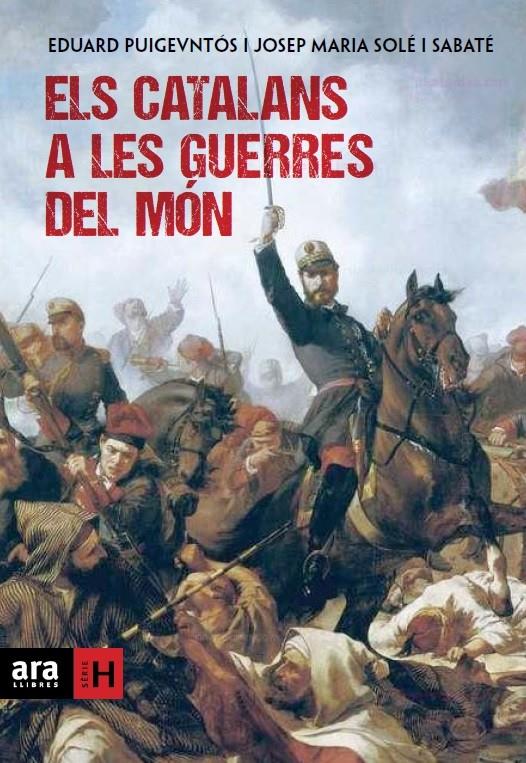 CATALANS A LES GUERRES DEL MÓN, ELS | 9788415642169 | PUIGVENTÓS I LÓPEZ, EDUARD/SOLÉ I SABATÉ, JOSEP MARIA