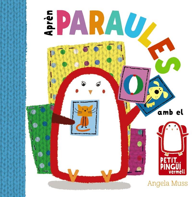 APRÈN PARAULES AMB EL PETIT PINGÜÍ VERMELL | 9788499067568 | MUSS, ANGELA