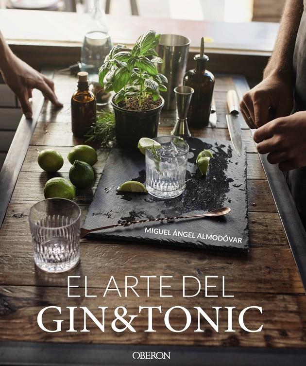 ARTE DEL GIN TONIC, EL. EDICIÓN ACTUALIZADA | 9788441540088 | ALMODÓVAR, MIGUEL ÁNGEL