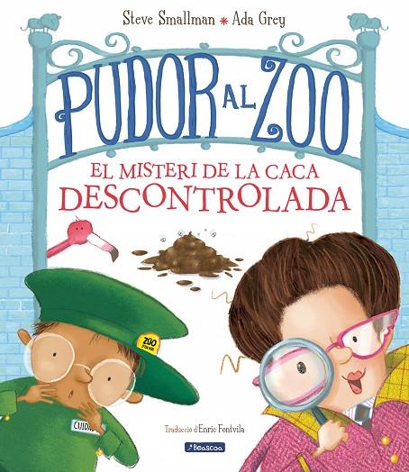 PUDOR AL ZOO EL MISTERI DE LA CACA DESCONTROLADA | 9788448862664 | SMALLMAN, STEVE/GREY, ADA