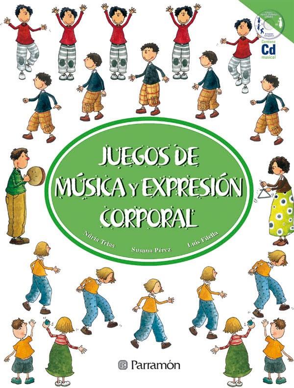 JUEGOS DE MUSICA Y EXPRESION CORPORAL | 9788434224568 | FILELLA, LLUÍS/TRIAS, NURIA/PÉREZ, SUSANA