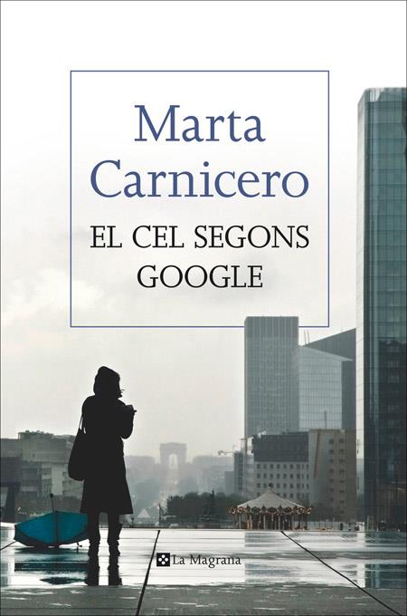 CEL SEGONS GOOGLE, EL | 9788482647814 | CARNICERO HERNANZ, MARTA