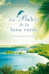 BAHIA DE LA LUNA VERDE, LA | 9788498729221 | BETO, ISABEL