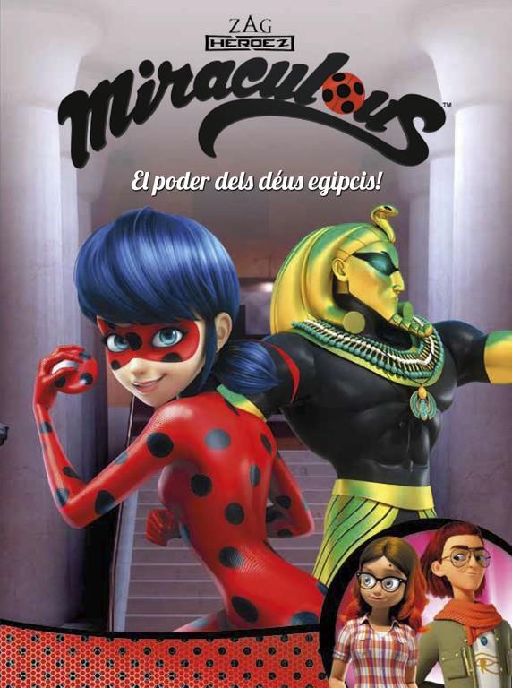 PODER DELS DÉUS EGIPCIS, EL (MIRACULOUS [PRODIGIOSA LADYBUG]. CÒMIC) | 9788448849122 | VARIOS AUTORES