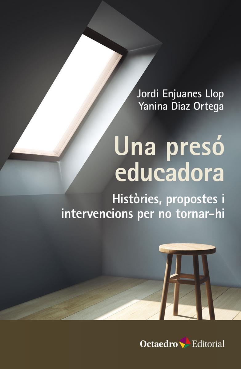 PRESÓ EDUCADORA, UNA | 9788419312921 | ENJUANES LLOP, JORDI/DÍAZ ORTEGA, YANINA