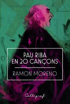 PAU RIBA EN 20 CANÇONS | 9788494919909 | MORENO, RAMON