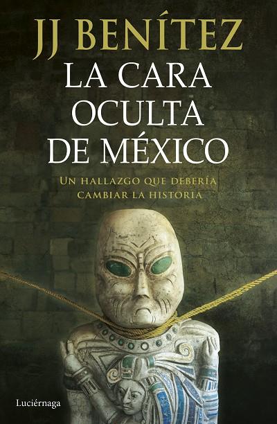 CARA OCULTA DE MÉXICO, LA | 9788419996428 | BENÍTEZ, J. J.