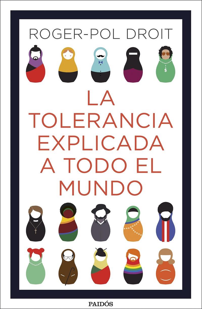 TOLERANCIA EXPLICADA A TODO EL MUNDO, LA | 9788449335082 | ROGER-POL DROIT