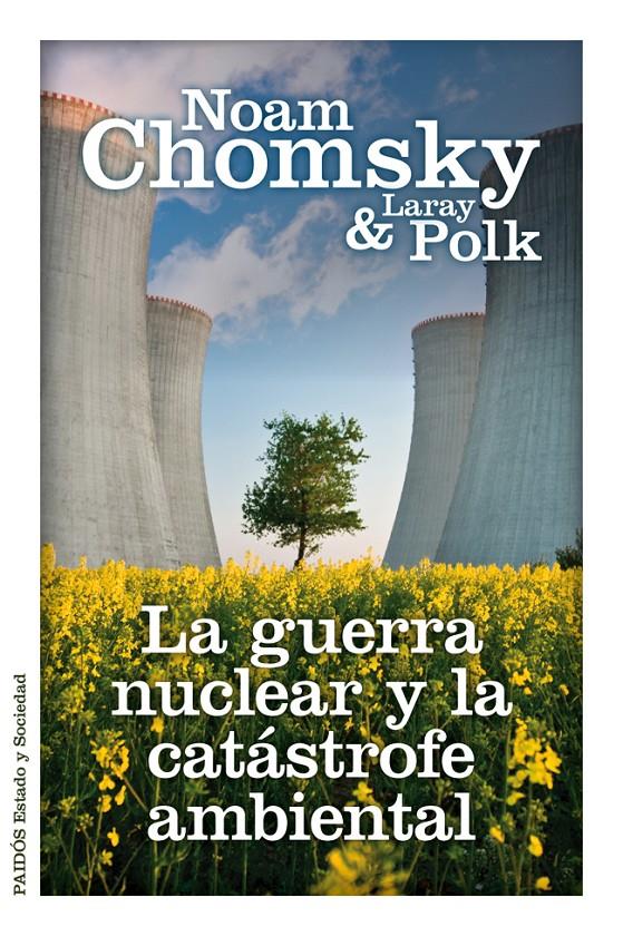 GUERRA NUCLEAR Y LA CATÁSTROFE AMBIENTAL, LA | 9788449328831 | CHOMSKY/LARAY POLK