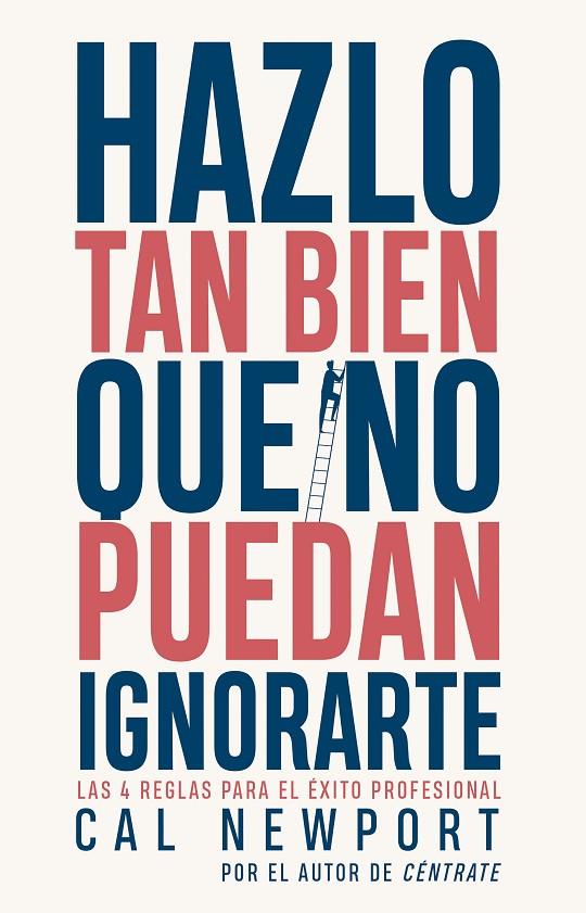 HAZLO TAN BIEN QUE NO PUEDAN IGNORARTE | 9788411002738 | NEWPORT, CAL