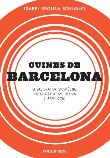 CUINES DE BARCELONA | 9788417188184 | SEGURA SORIANO, ISABEL