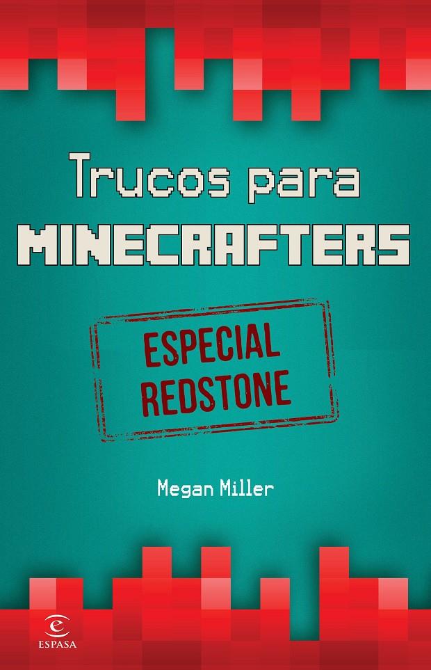 MINECRAFT. TRUCOS PARA MINECRAFTERS. ESPECIAL REDSTONE | 9788467046526 | MEGAN MILLER