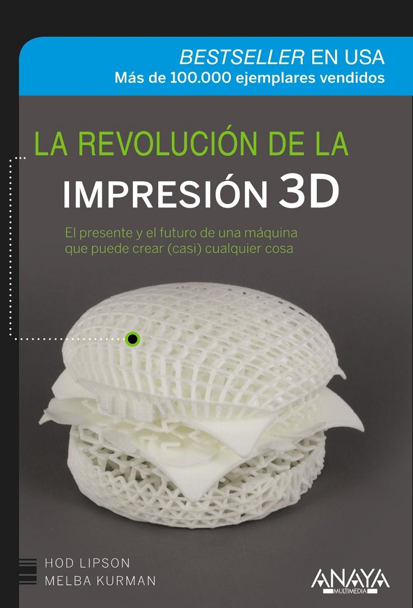 REVOLUCIÓN DE LA IMPRESIÓN 3D, LA | 9788441536531 | LIPSON, HOD/KURMAN, MELBA