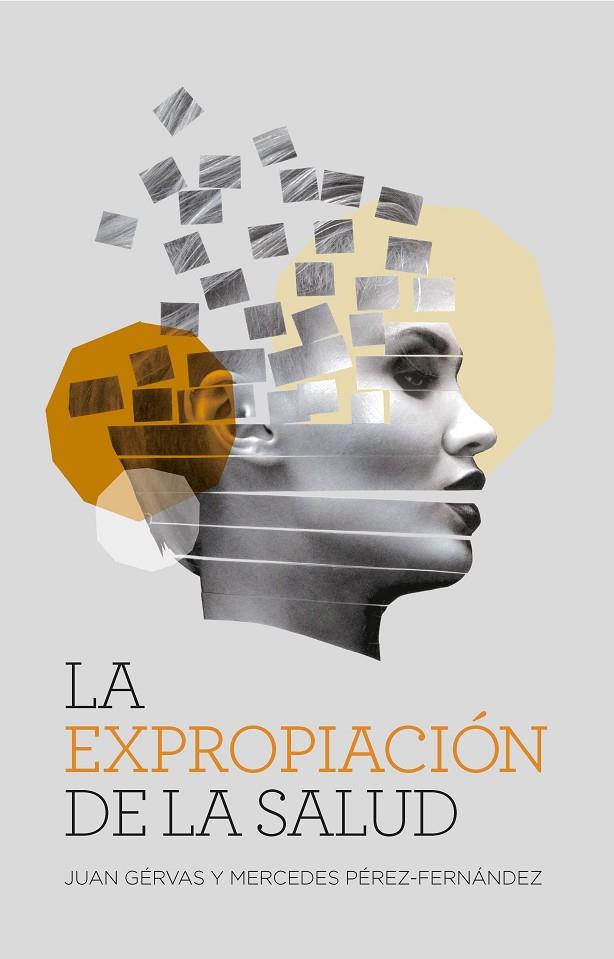 EXPROPIACIÓN DE LA SALUD (NE), LA | 9788417893682 | GÉRVAS, JUAN/PÉREZ-FERNÁNDEZ, MERCEDES