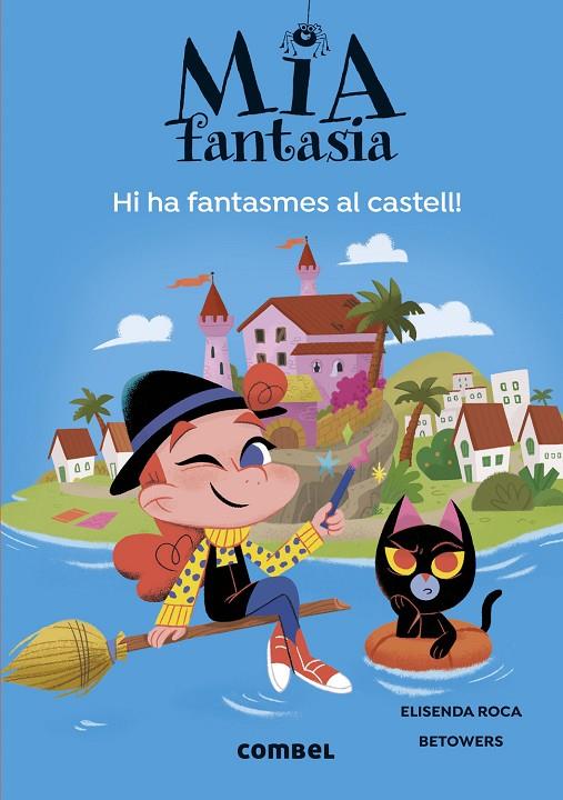 MIA FANTASIA. 7/   HI HA FANTASMES AL CASTELL | 9788411581691 | ROCA, ELISENDA