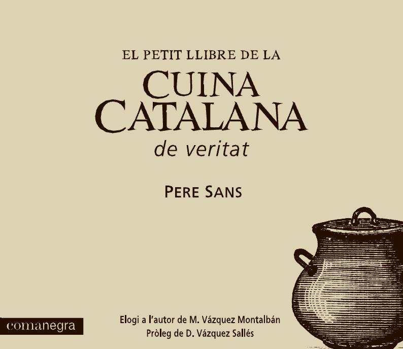 PETIT LLIBRE DE LA CUINA CATALANA DE VERITAT, EL | 9788415097242 | SANS ESTRADA, PERE