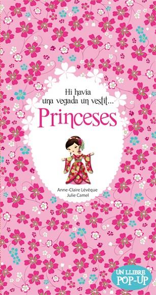 PRINCESES HI HAVIA UNA VEGADA UN VESTIT... | 9788424644635 | LÉVÊQUE, ANNE-CLAIRE/CAMEL, JULIE