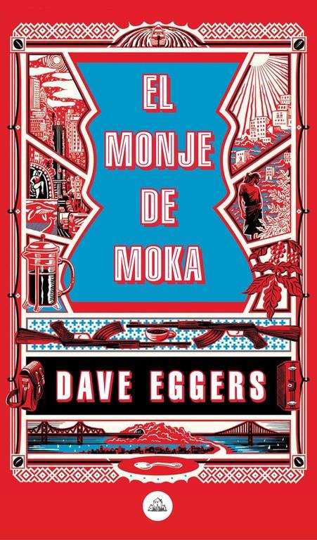 MONJE DE MOKA, EL | 9788439735410 | EGGERS, DAVE