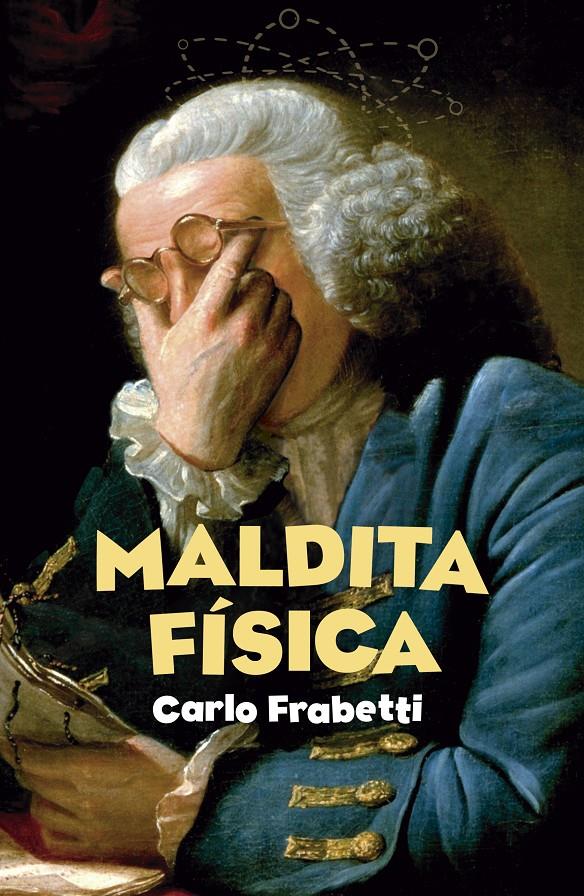 MALDITA FISICA | 9788491079408 | FRABETTI, CARLO