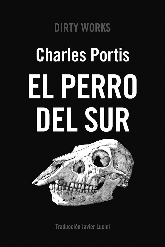 PERRO DEL SUR, EL | 9788419288523 | PORTIS, CHARLES