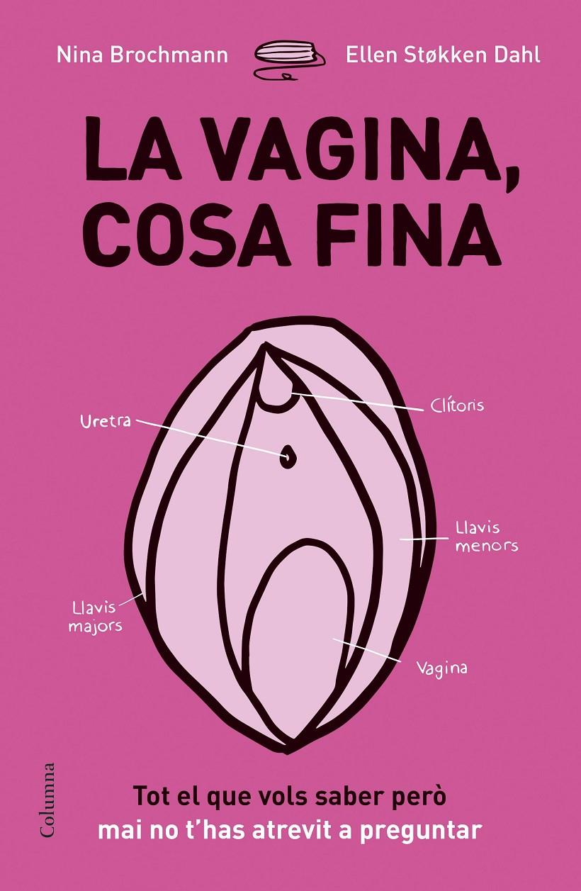 VAGINA, COSA FINA, LA | 9788466422918 | BROCHMANN, NINA/STºKKEN DAHL, ELLEN